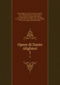 Opere di Dante Alighieri. 1