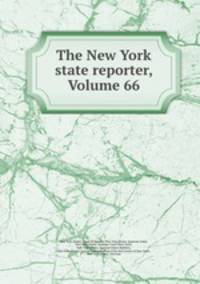 The New York state reporter, Volume 66