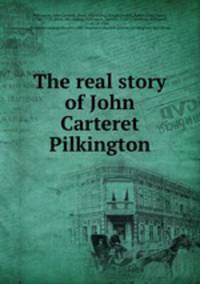 The real story of John Carteret Pilkington