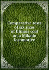 Comparative tests of six sizes of Illinois coal on a Mikado locomotive