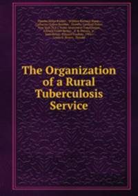 The Organization of a Rural Tuberculosis Service