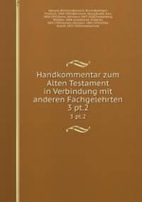 Handkommentar zum Alten Testament in Verbindung mit anderen Fachgelehrten. 3 pt.2
