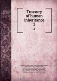 Treasury of human inheritance. 2