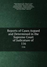 Reports of Cases Argued and Determined in the Supreme Court of Judicature of .. 116