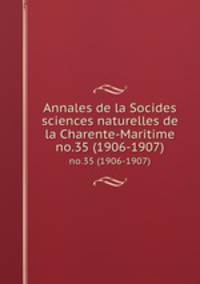 Annales de la Socides sciences naturelles de la Charente-Maritime. no.35 (1906-1907)