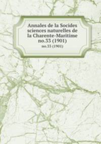 Annales de la Socides sciences naturelles de la Charente-Maritime. no.33 (1901)