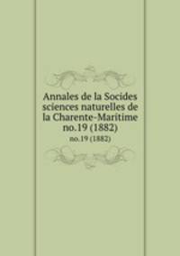 Annales de la Socides sciences naturelles de la Charente-Maritime. no.19 (1882)