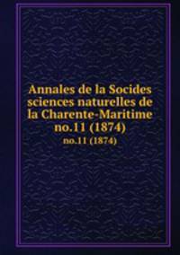 Annales de la Socides sciences naturelles de la Charente-Maritime. no.11 (1874)