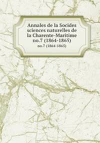 Annales de la Socides sciences naturelles de la Charente-Maritime. no.7 (1864-1865)