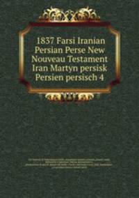 1837 Farsi Iranian Persian Perse New Nouveau Testament Iran Martyn persisk Persien persisch 4