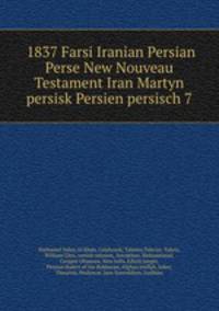 1837 Farsi Iranian Persian Perse New Nouveau Testament Iran Martyn persisk Persien persisch 7