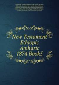 New Testament Ethiopic Amharic 1874 Book5