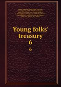 Young folks` treasury. 6