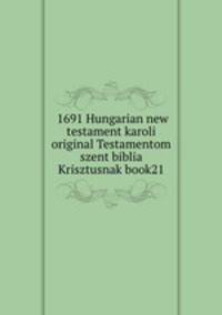 1691 Hungarian new testament karoli original Testamentom szent biblia Krisztusnak book21