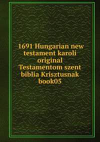 1691 Hungarian new testament karoli original Testamentom szent biblia Krisztusnak book05