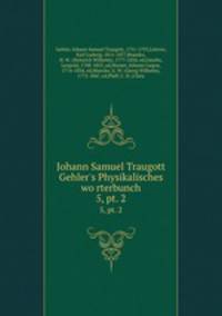 Johann Samuel Traugott Gehler`s Physikalisches worterbunch. 5, pt. 2