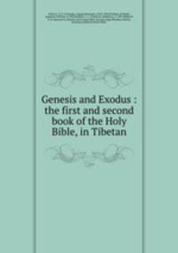 Genesis and Exodus : the first and second book of the Holy Bible, in Tibetan