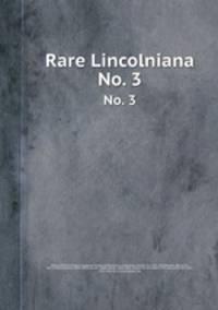Rare Lincolniana. No. 3