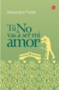 Tu no vas a ser mi amor