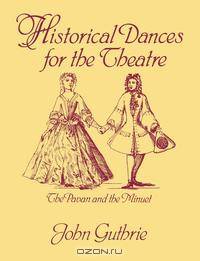 Historical Dances for the Theatre. The Pavan & the Minuet