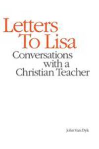Letters to Lisa. Conversations with a Christian Teacher