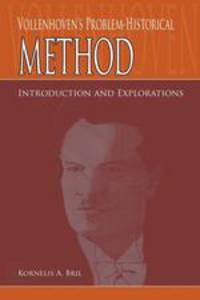 Vollenhoven`s Problem-Historical Method. Introduction and Explorations