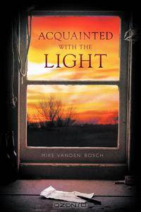 Acquainted with the Light