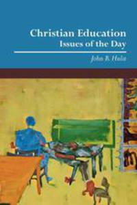 Christian Education. Issues of the Day
