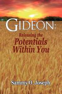 Gideon. Releasing the Potentials Within You