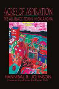 Acres of Aspiration. The All-Black Towns of Oklahoma
