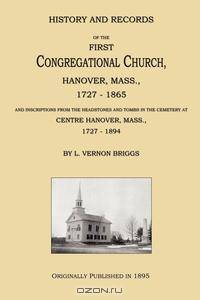 History and Records of the First Congregational Church, Hanover, Mass., 1727-1865