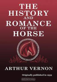 The History and Romance of the Horse