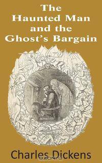 The Haunted Man and the Ghost