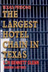 The Largest Hotel Chain in Texas. Texas Prisons