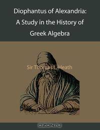 Diophantus of Alexandria. A Study in the History of Greek Algebra