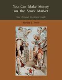You Can Make Money on the Stock Market. Your Personal Investment Guide