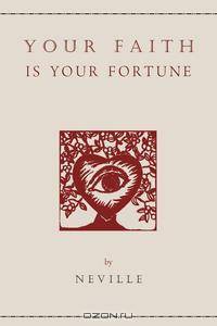 Your Faith is Your Fortune