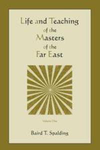 Life and Teaching of the Masters of the Far East (Volume One)
