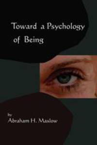 Toward A Psychology of Being-Reprint of 1962 Edition First Edition