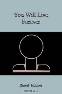 You Will Live Forever