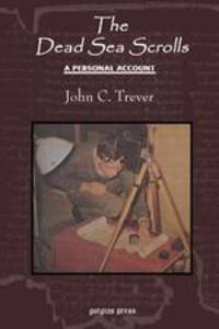 The Dead Sea Scrolls. A Personal Account, Revised Edition