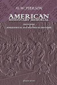 American Missionary Memorial, including Biographical and Historical Sketches