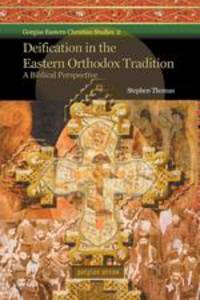 Deification in the Eastern Orthodox Tradition. A Biblical Perspective