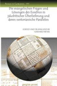 Die Evangelischen Fragen Und L Sungen Des Eusebius in Jakobitischer Berlieferung Und Deren Nestorianische Parallelen