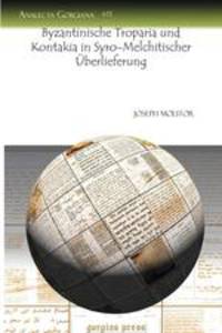 Byzantinische Troparia Und Kontakia in Syro-Melchitischer Byzantinische Troparia Und Kontakia in Syro-Melchitischer Byzantinische Troparia Und Kontaki
