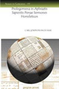 Prolegomena in Aphraatis Sapientis Persae Sermones Homileticos
