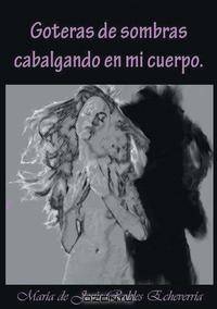 Goteras de Sombras Cabalgando En Mi Cuerpo