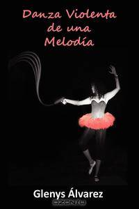 Danza Violenta de Una Melodia