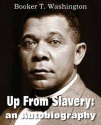 Up from Slavery. An Autobiography