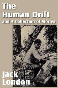 The Human Drift and a Collection of Stories